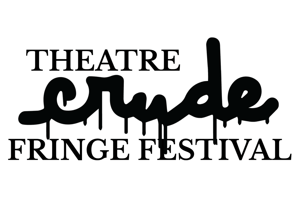 Theatre Crude Fringe Festival